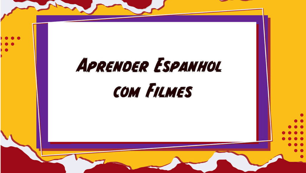 Aprender Espanhol com Filmes