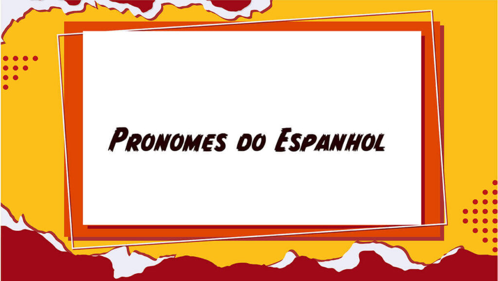 Pronomes do Espanhol